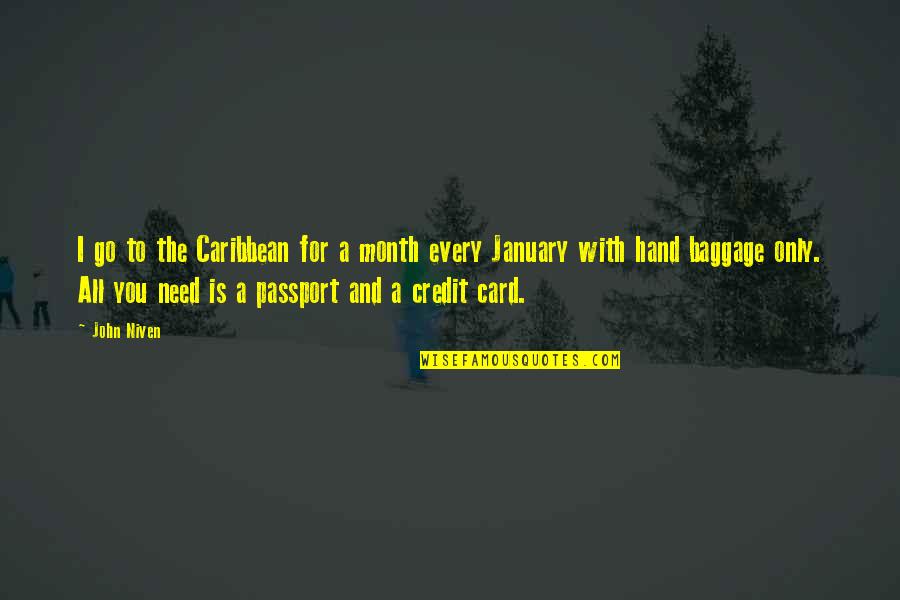 Month Of January Quotes By John Niven: I go to the Caribbean for a month Month Of January Quotes By John Niven: I go to the Caribbean for a month