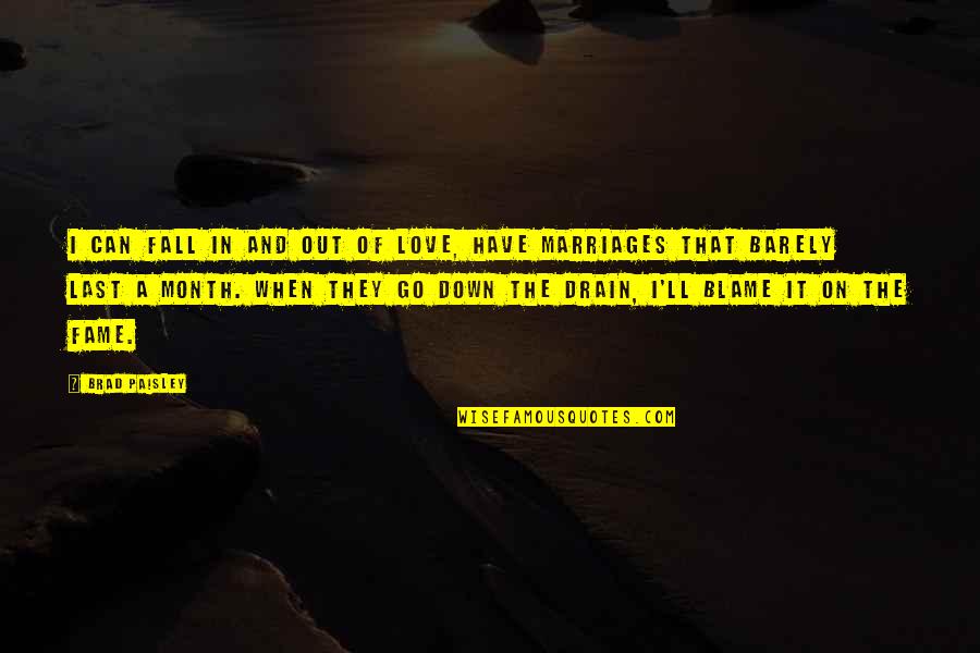 Month Of Love Quotes By Brad Paisley: I can fall in and out of love,