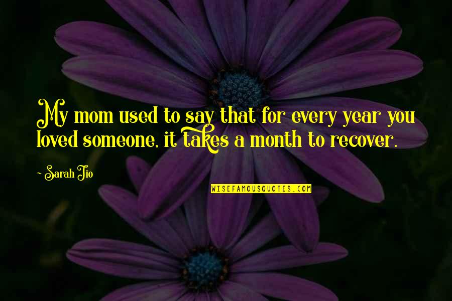 Month Quotes By Sarah Jio: My mom used to say that for every