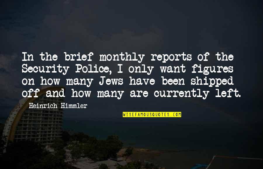 Monthly Quotes By Heinrich Himmler: In the brief monthly reports of the Security