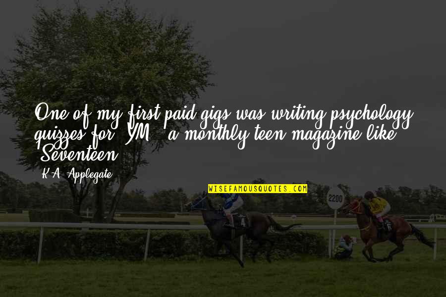 Monthly Quotes By K.A. Applegate: One of my first paid gigs was writing Monthly Quotes By K.A. Applegate: One of my first paid gigs was writing