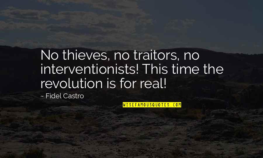 Monthsary Tumblr Quotes By Fidel Castro: No thieves, no traitors, no interventionists! This time