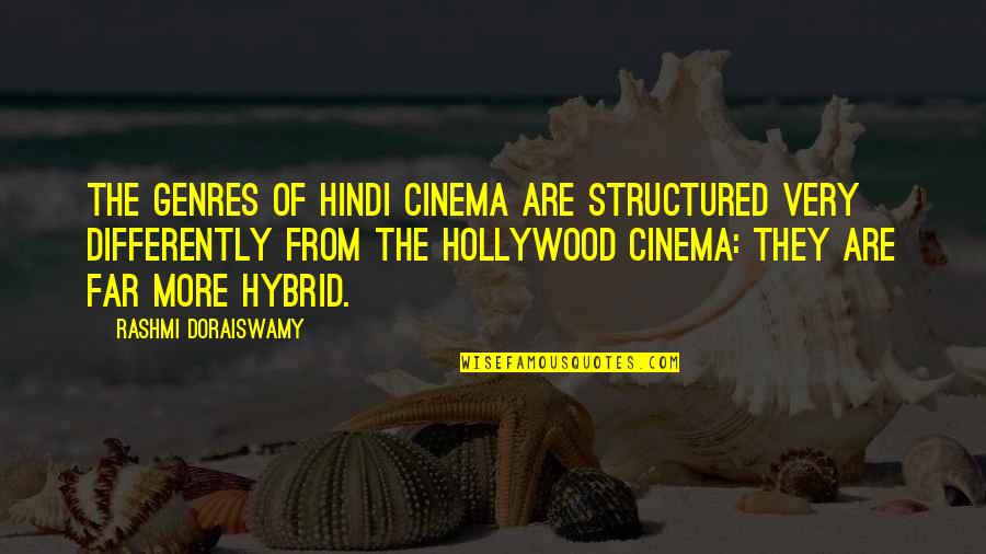Monthswhat Quotes By Rashmi Doraiswamy: The genres of Hindi cinema are structured very