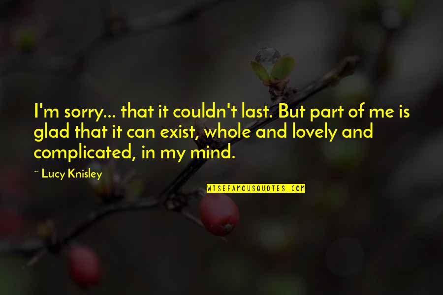 Monticue Motel Quotes By Lucy Knisley: I'm sorry... that it couldn't last. But part