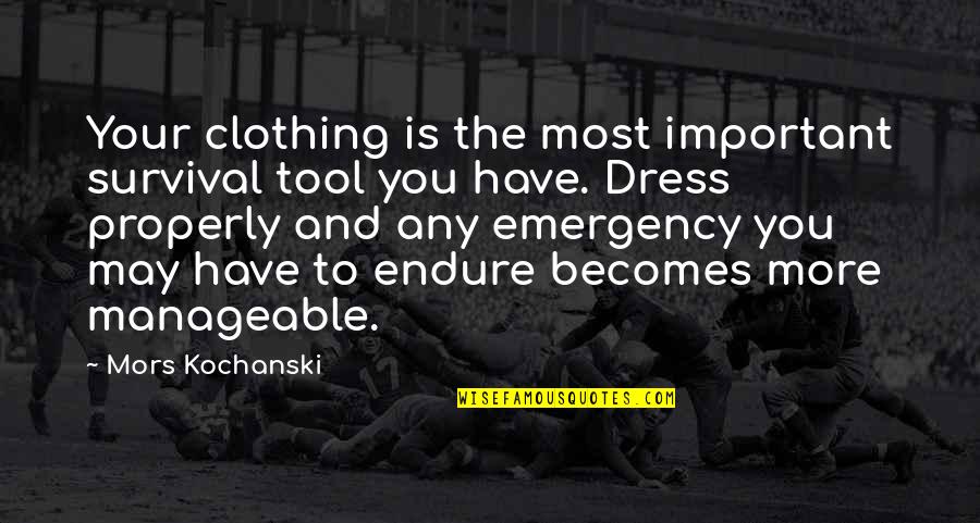 Montolio Quotes By Mors Kochanski: Your clothing is the most important survival tool