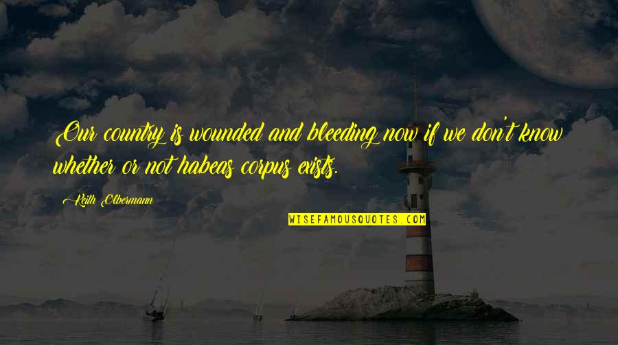 Montondo Trailers Quotes By Keith Olbermann: Our country is wounded and bleeding now if
