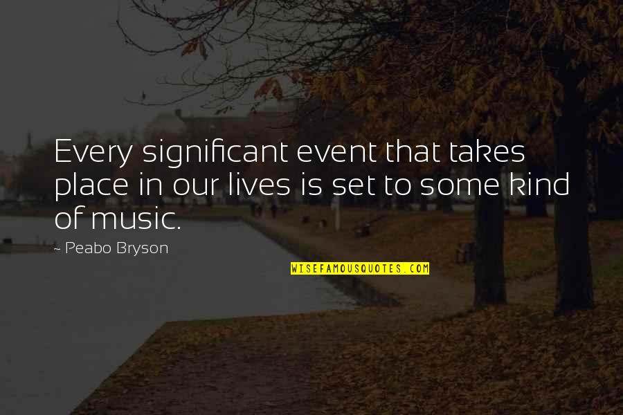 Montparnasse Quotes By Peabo Bryson: Every significant event that takes place in our