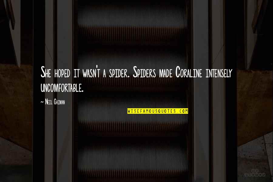 Montrant Les Quotes By Neil Gaiman: She hoped it wasn't a spider. Spiders made