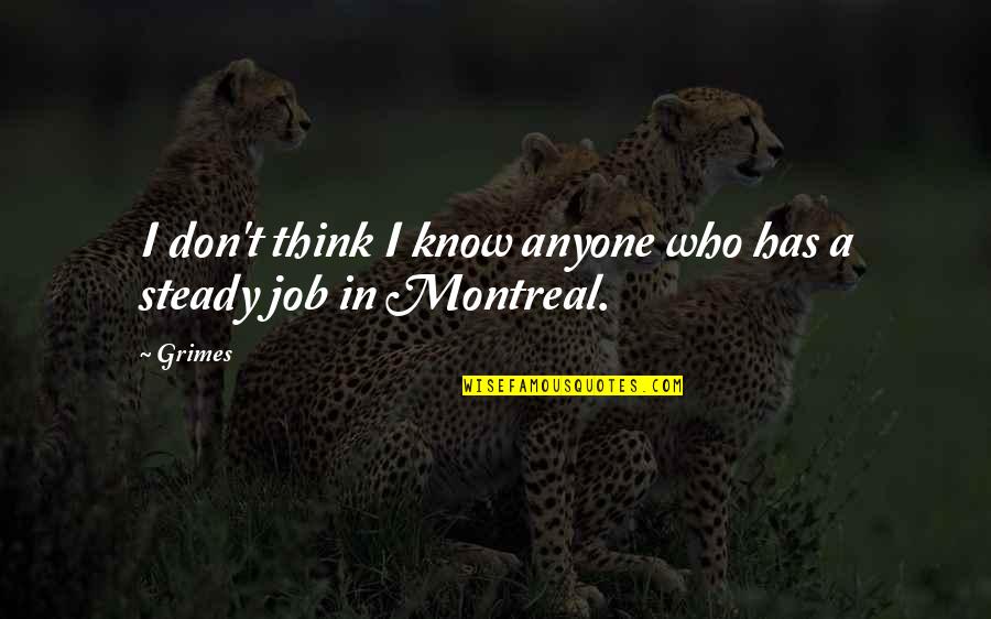 Montreal Quotes By Grimes: I don't think I know anyone who has