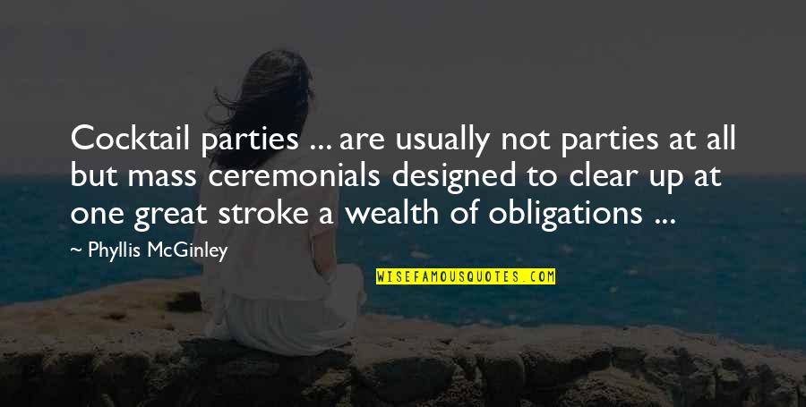 Monty And Percy Quotes By Phyllis McGinley: Cocktail parties ... are usually not parties at