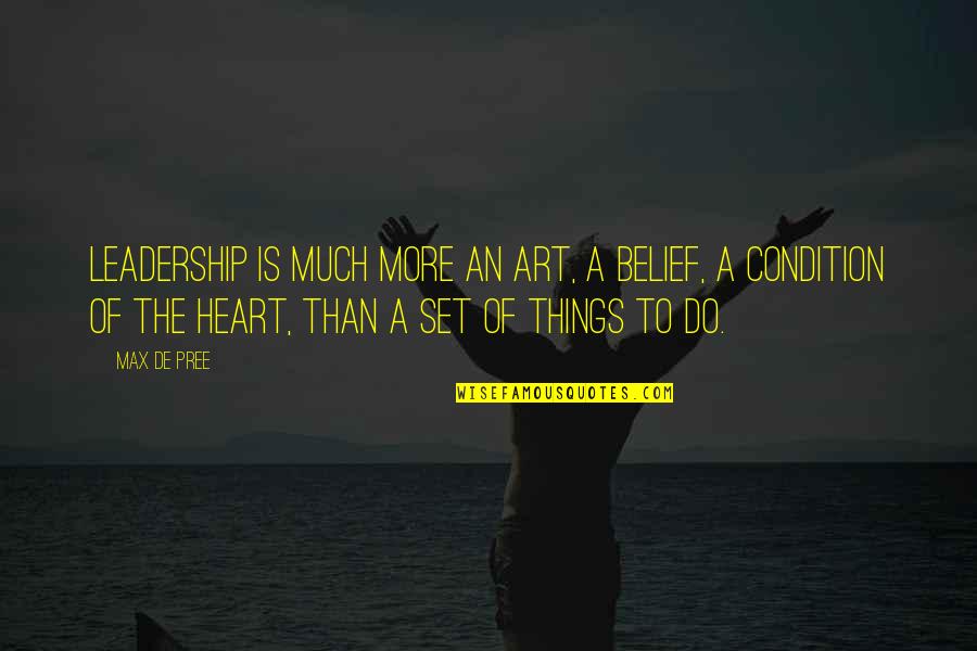 Monty Burns Simpsons Quotes By Max De Pree: Leadership is much more an art, a belief, Monty Burns Simpsons Quotes By Max De Pree: Leadership is much more an art, a belief,