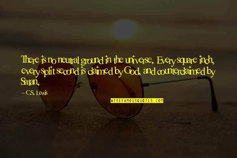 Monty On 13 Quotes By C.S. Lewis: There is no neutral ground in the universe. Monty On 13 Quotes By C.S. Lewis: There is no neutral ground in the universe.