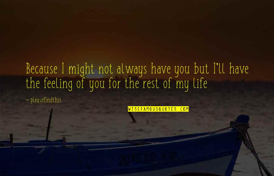 Monty On Johnnie Quotes By Pleasefindthis: Because I might not always have you but Monty On Johnnie Quotes By Pleasefindthis: Because I might not always have you but