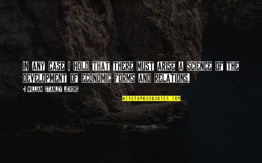 Monty Oum Best Quotes By William Stanley Jevons: In any case I hold that there must