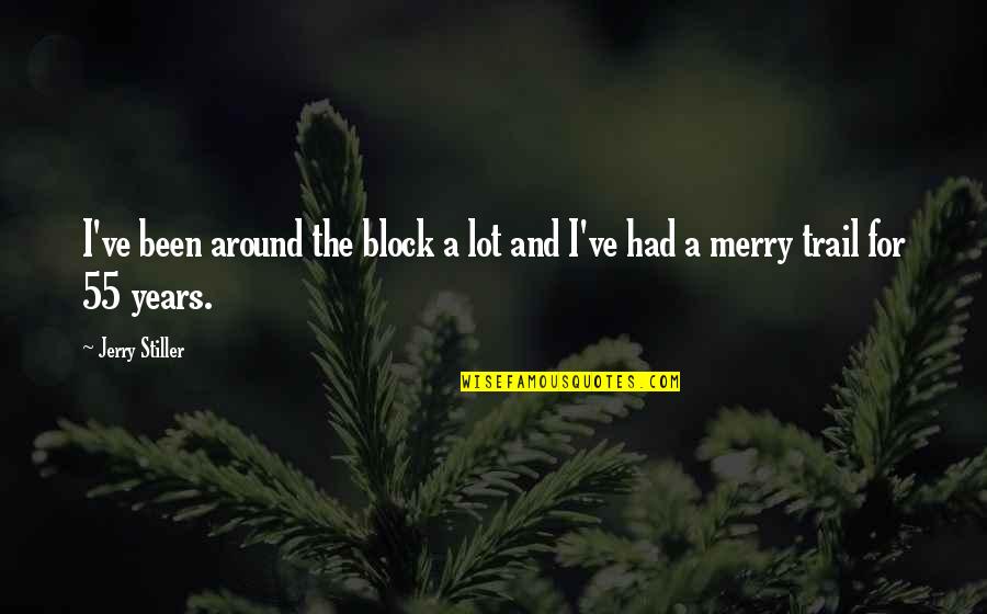 Monty Python The Black Knight Quotes By Jerry Stiller: I've been around the block a lot and