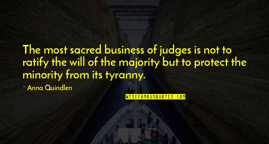 Monumenten Quotes By Anna Quindlen: The most sacred business of judges is not