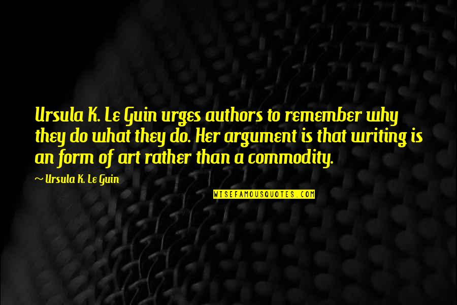 Monzogranite Quotes By Ursula K. Le Guin: Ursula K. Le Guin urges authors to remember Monzogranite Quotes By Ursula K. Le Guin: Ursula K. Le Guin urges authors to remember