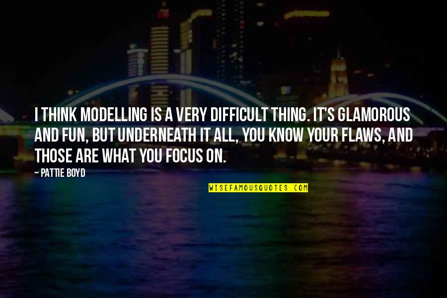 Moo Point Quotes By Pattie Boyd: I think modelling is a very difficult thing.