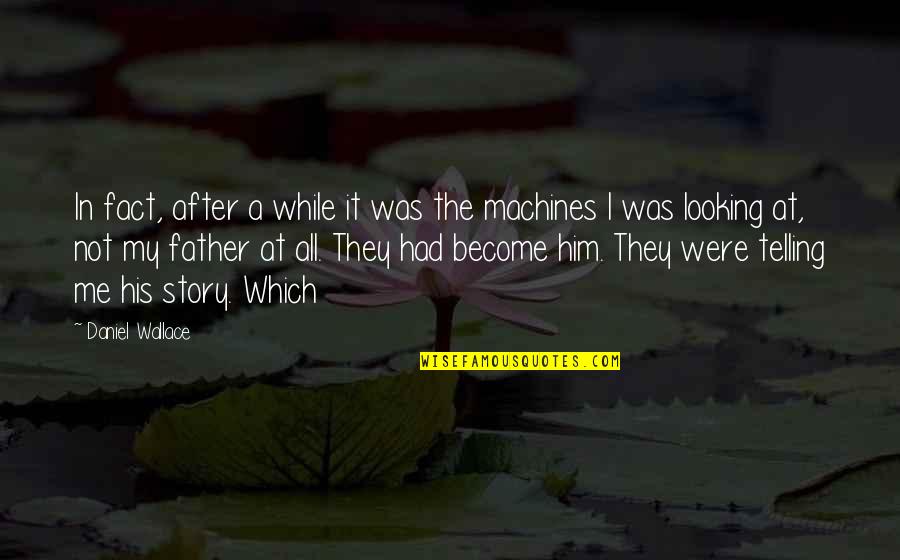 Mooc Quotes By Daniel Wallace: In fact, after a while it was the Mooc Quotes By Daniel Wallace: In fact, after a while it was the