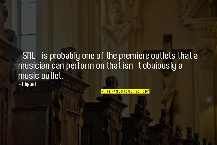 Moocs Quotes By Miguel: 'SNL' is probably one of the premiere outlets