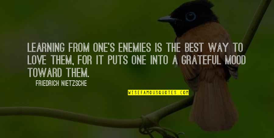 Mood For Love Quotes By Friedrich Nietzsche: Learning from one's enemies is the best way