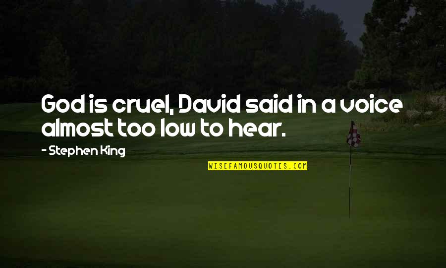 Mood Hancur Quotes By Stephen King: God is cruel, David said in a voice