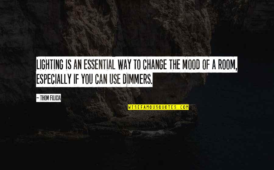 Mood Lighting Quotes By Thom Filicia: Lighting is an essential way to change the Mood Lighting Quotes By Thom Filicia: Lighting is an essential way to change the