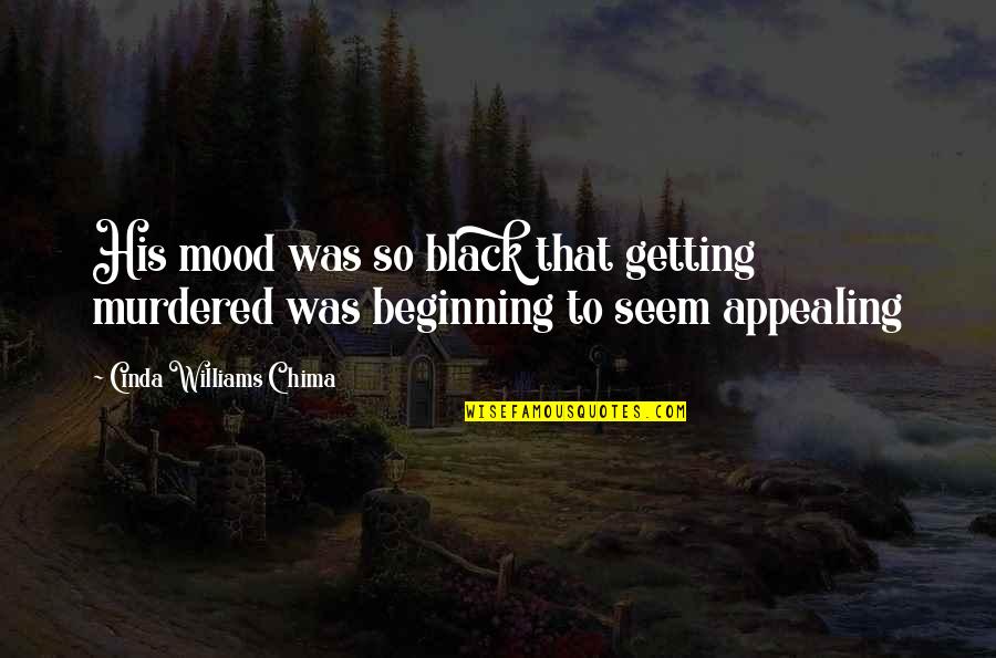 Mood Quotes By Cinda Williams Chima: His mood was so black that getting murdered Mood Quotes By Cinda Williams Chima: His mood was so black that getting murdered