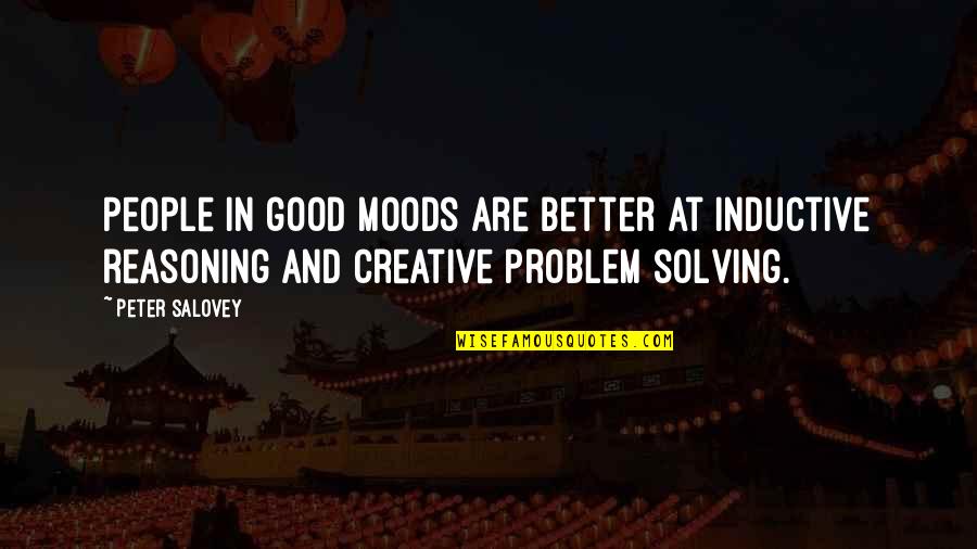 Moods Quotes By Peter Salovey: People in good moods are better at inductive