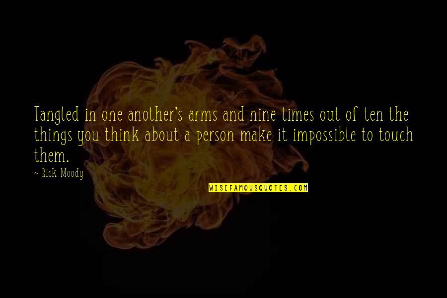 Moody Person Quotes By Rick Moody: Tangled in one another's arms and nine times Moody Person Quotes By Rick Moody: Tangled in one another's arms and nine times