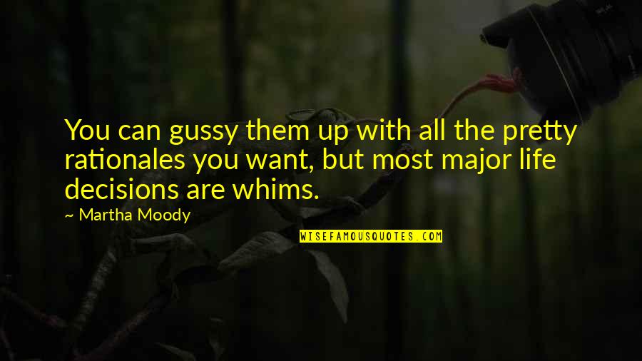Moody Quotes By Martha Moody: You can gussy them up with all the