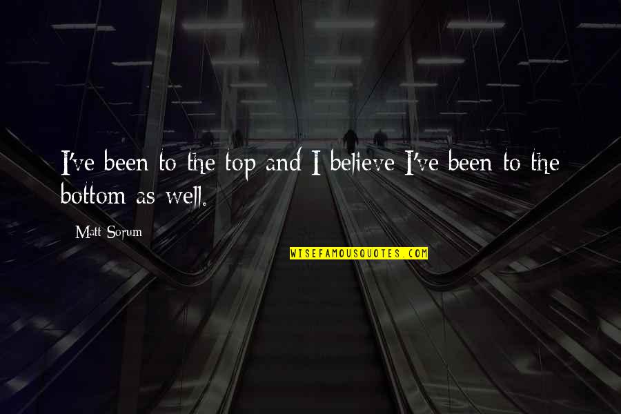 Mooiste Meisje Quotes By Matt Sorum: I've been to the top and I believe