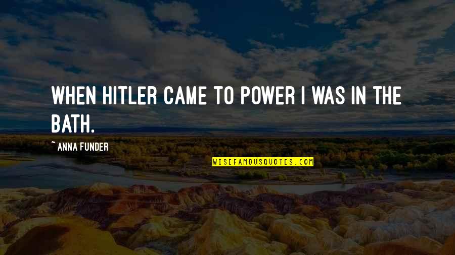 Mooji Daily Quotes By Anna Funder: When Hitler came to power I was in Mooji Daily Quotes By Anna Funder: When Hitler came to power I was in