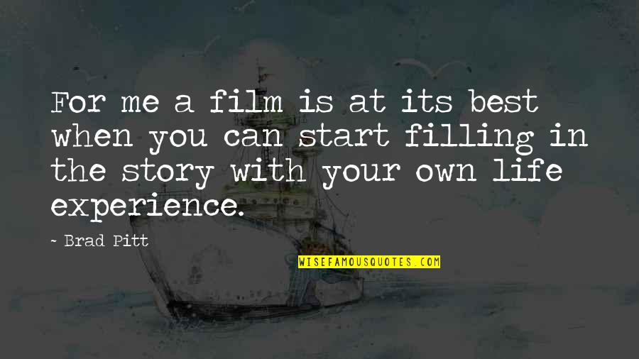 Mooji White Fire Quotes By Brad Pitt: For me a film is at its best Mooji White Fire Quotes By Brad Pitt: For me a film is at its best