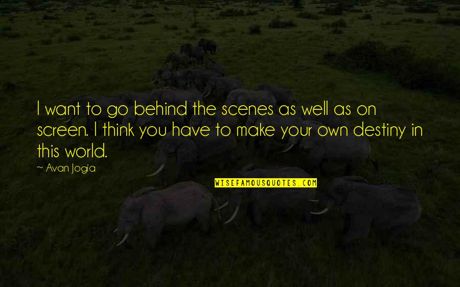 Mookings Quotes By Avan Jogia: I want to go behind the scenes as Mookings Quotes By Avan Jogia: I want to go behind the scenes as