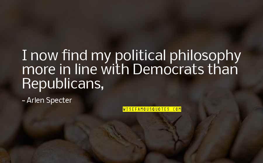 Moolchand Hospital Quotes By Arlen Specter: I now find my political philosophy more in