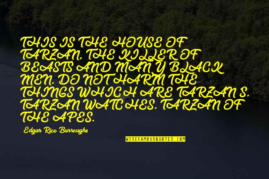 Moomins Episode Quotes By Edgar Rice Burroughs: THIS IS THE HOUSE OF TARZAN, THE KILLER Moomins Episode Quotes By Edgar Rice Burroughs: THIS IS THE HOUSE OF TARZAN, THE KILLER