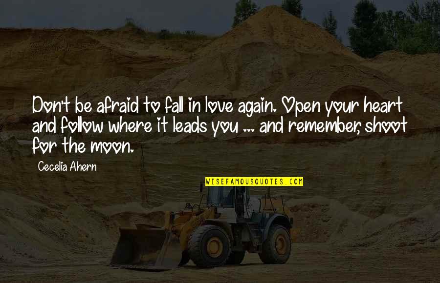 Moon And Heart Quotes By Cecelia Ahern: Don't be afraid to fall in love again. Moon And Heart Quotes By Cecelia Ahern: Don't be afraid to fall in love again.