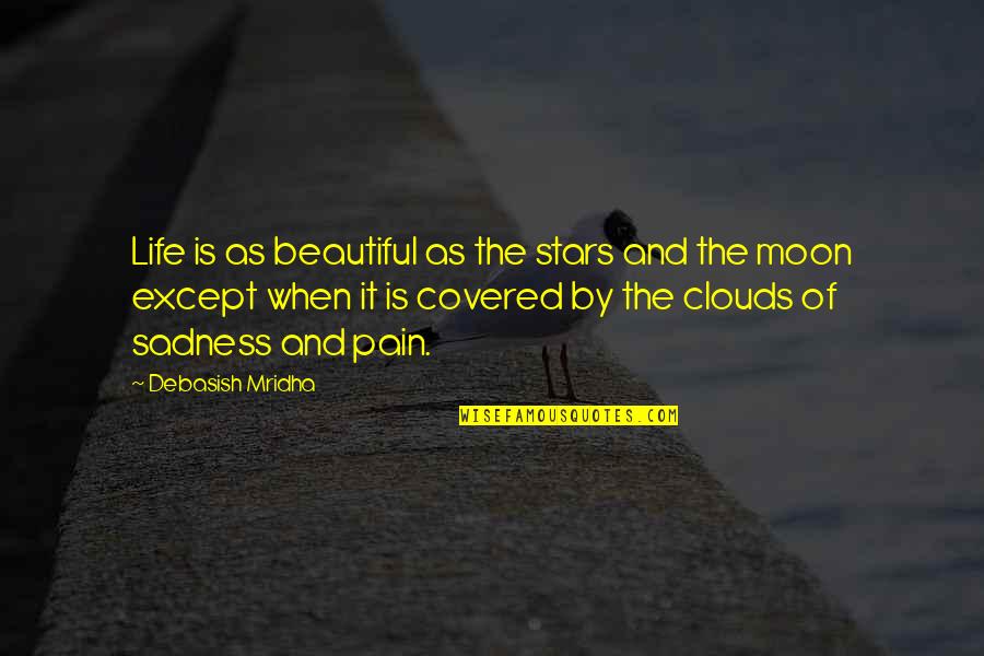 Moon And Life Quotes By Debasish Mridha: Life is as beautiful as the stars and