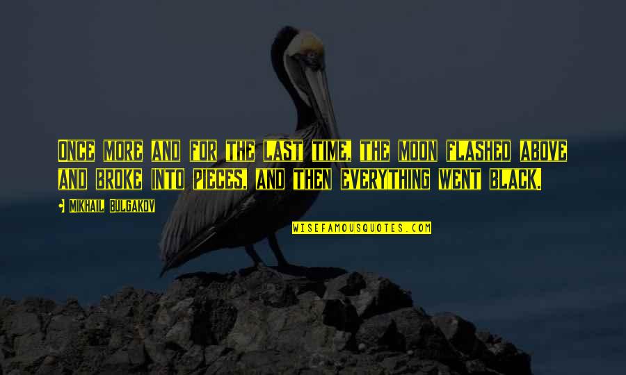 Moon And More Quotes By Mikhail Bulgakov: Once more and for the last time, the Moon And More Quotes By Mikhail Bulgakov: Once more and for the last time, the