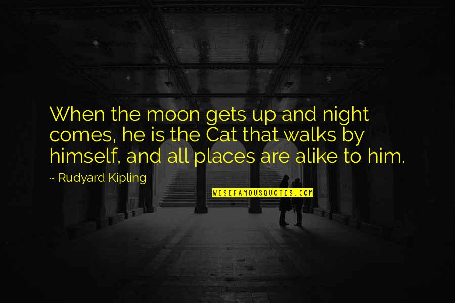 Moon And Night Quotes By Rudyard Kipling: When the moon gets up and night comes,