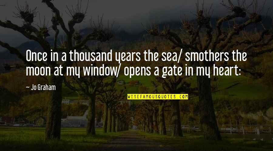 Moon And Sea Quotes By Jo Graham: Once in a thousand years the sea/ smothers Moon And Sea Quotes By Jo Graham: Once in a thousand years the sea/ smothers