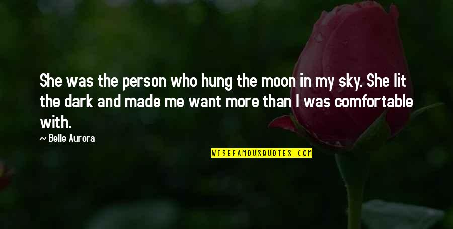 Moon And Sky Quotes By Belle Aurora: She was the person who hung the moon