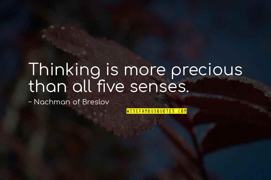 Moon Magic Quotes By Nachman Of Breslov: Thinking is more precious than all five senses.