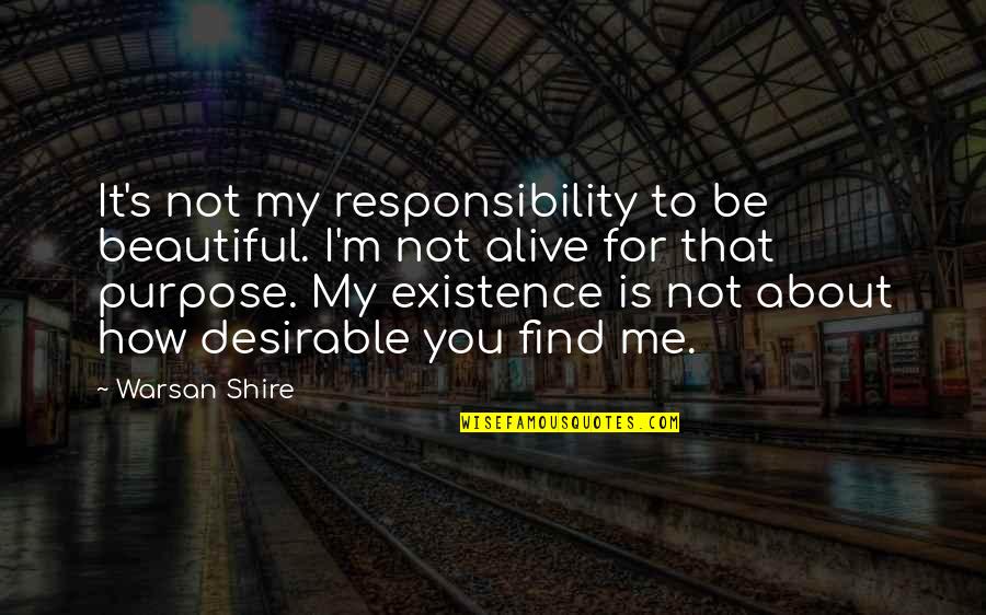 Moon Mission Quotes By Warsan Shire: It's not my responsibility to be beautiful. I'm