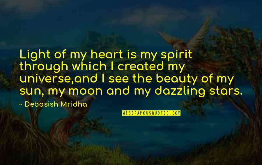 Moon Philosophy Quotes By Debasish Mridha: Light of my heart is my spirit through Moon Philosophy Quotes By Debasish Mridha: Light of my heart is my spirit through