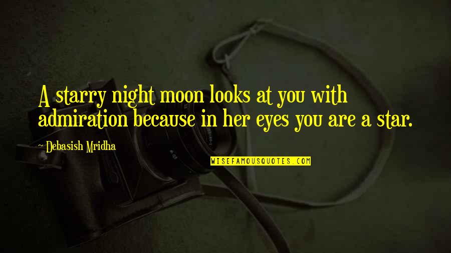 Moon Philosophy Quotes By Debasish Mridha: A starry night moon looks at you with Moon Philosophy Quotes By Debasish Mridha: A starry night moon looks at you with