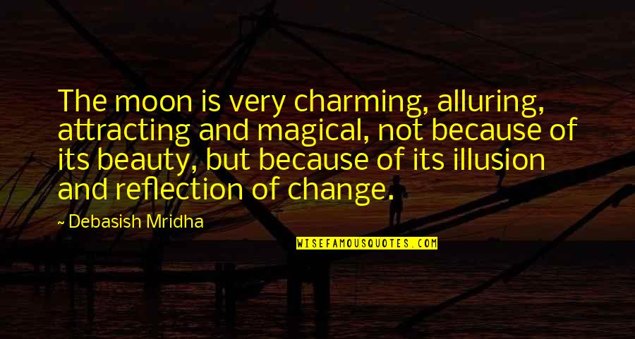 Moon Philosophy Quotes By Debasish Mridha: The moon is very charming, alluring, attracting and Moon Philosophy Quotes By Debasish Mridha: The moon is very charming, alluring, attracting and