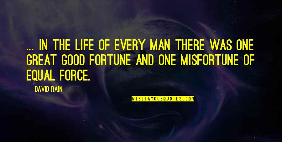 Moon Pie Quotes By David Rain: ... in the life of every man there Moon Pie Quotes By David Rain: ... in the life of every man there