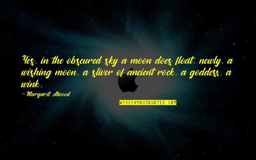 Moon Sky Quotes By Margaret Atwood: Yes, in the obscured sky a moon does